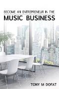 Become an Entrepreneur in The Music Business