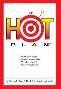 The HOT Plan: *Bolster Team Power *Mobilize Responsibility *Multiply Productivity *Increase Engagement