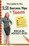 The Leader In You: 12 Success Tips For Teens