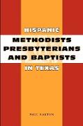 Hispanic Methodists, Presbyterians, and Baptists in Texas