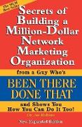 Secrets of Building a Million-Dollar Network Marketing Organization: From a Guy Who's Been There Done That and Shows You How You Can Do It Too!