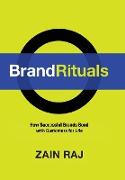 Brand Rituals: How Successful Brands Bond with Customers for Life