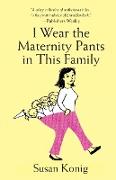 I Wear the Maternity Pants in This Family