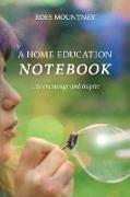A Home Education Notebook: to encourage and inspire