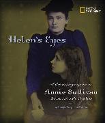 Helen's Eyes: A Photobiography of Annie Sullivan, Helen Keller's Teacher