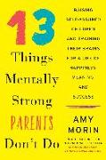 13 Things Mentally Strong Parents Don't Do