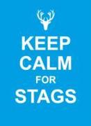 Keep Calm for Stags