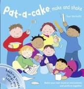 Pat-A-Cake, Make and Shake: Make and Play Your Own Musical Instruments