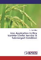 Iron Application In Rice Varieties Under Aerobic & Submerged Condition