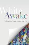 White Awake – An Honest Look at What It Means to Be White