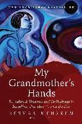 My Grandmother's Hands: Racialized Trauma and the Pathway to Mending Our Hearts and Bodies