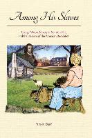 Among His Slaves: George Mason, Slavery at Gunston Hall, and the Idealism of the American Revolution