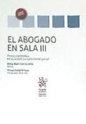 El abogado en sala III : particularidades en el orden jurisdiccional penal