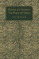 Thomas de Quincey: The Prose of Vision