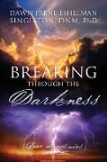 BREAKING THROUGH THE DARKNESS