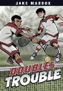 DOUBLES TROUBLE