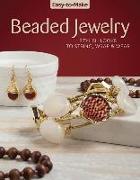 Easy-To-Make Beaded Jewelry: Stylish Looks to String, Wrap & Wear