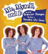 Me, Myself, and I--The More Grammar Changes, the More It Remains the Same