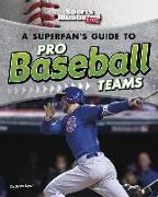 A Superfan's Guide to Pro Baseball Teams