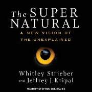 The Super Natural: A New Vision of the Unexplained