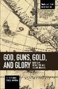 God, Guns, Gold and Glory