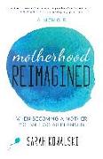 Motherhood Reimagined