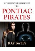 PONTIAC PIRATES - with Detective John Bowers