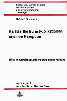 Karl Barths frühe Publikationen und ihre Rezeption