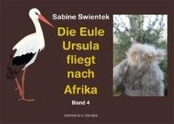 Die Eule Ursula fliegt nach Afrika. Band 4