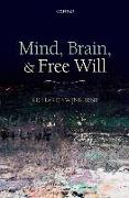 Mind, Brain, and Free Will