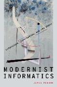 Modernist Informatics: Literature, Information, and the State