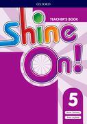 Shine On!: Level 5: Teacher's Book with Class Audio CDs