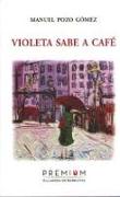 Violeta sabe a café