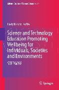 Science and Technology Education Promoting Wellbeing for Individuals, Societies and Environments