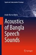 Acoustics of Bangla Speech Sounds