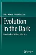 Evolution in the Dark