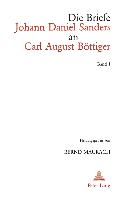 Die Briefe Johann Daniel Sanders an Carl August Böttiger. Bd. 1