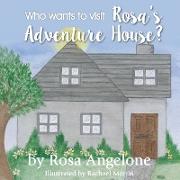 Who Wants to Visit Rosa's Adventure House?