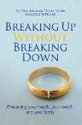 Breaking Up Without Breaking Down