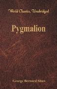 Pygmalion (World Classics, Unabridged)