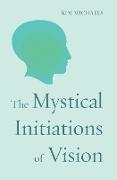 The Mystical Initiations of Vision
