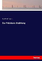 Der Präsident: Erzählung