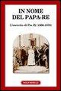 In nome del papa-re. L'esercito di Pio IX (1860-1870)