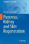 Pancreas, Kidney and Skin Regeneration