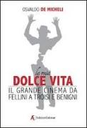 La mia dolce vita. Il grande cinema da Fellini a Troisi e Benigni