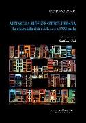 Abitare la rigenerazione urbana. La misura della città e della casa nel XXI secolo. Ediz. italiana e inglese