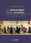 La monarquía de los Austrias : historia del Imperio español