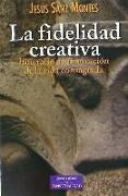 La fidelidad creativa : itinerario de renovación de la vida consagrada