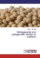 Mutagenesis and cytogenetic studies in soybean