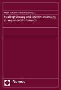 Strafbegründung und Strafeinschränkung als Argumentationsmuster